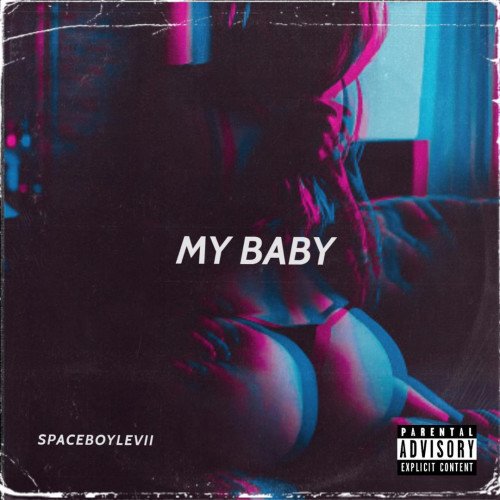 SpaceBoyLevii - My Baby
