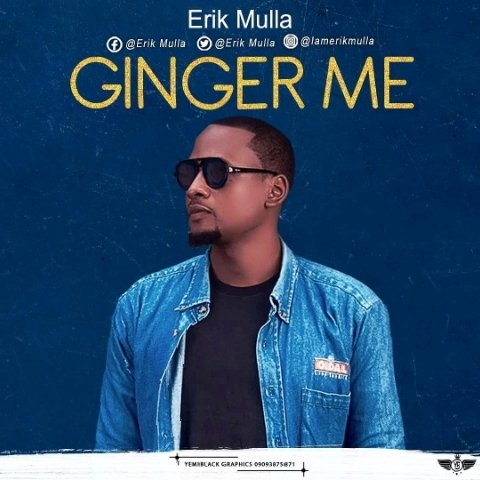 Erik mulla - Erik Mulla - Ginger Me