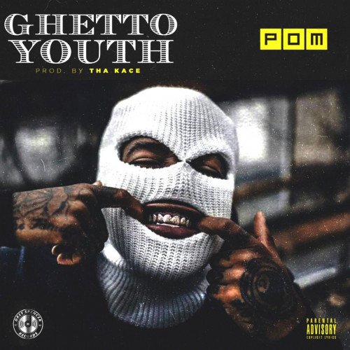 POM - GHETTO YOUTH