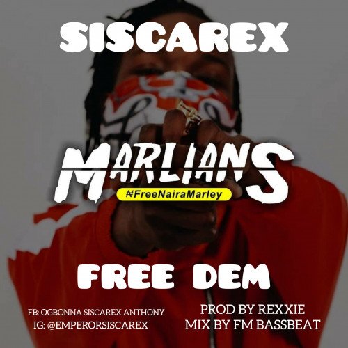 Siscarex - Free Dem Ft Naira Marley