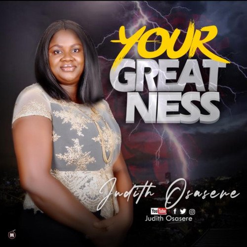 Judith Osasere - Your Greatness