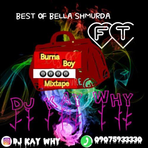 DJ Kaywhy - DJ Kaywhy Best Of Bella Shmurda
