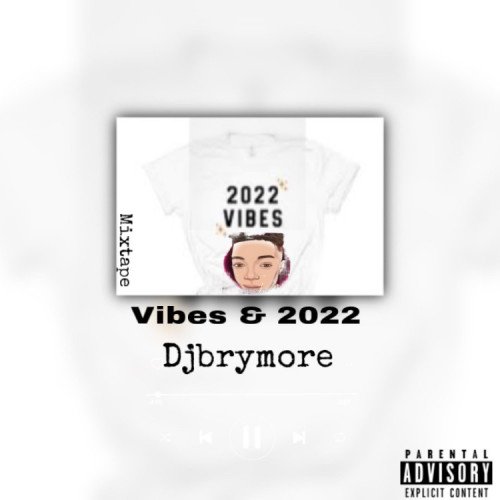 djbrymore - Dj-brymore-vibes-2022-mixtapemp3