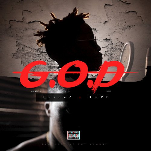 ThaoZA - G.O.D (Grinding.Over.Debt) Ft Hope