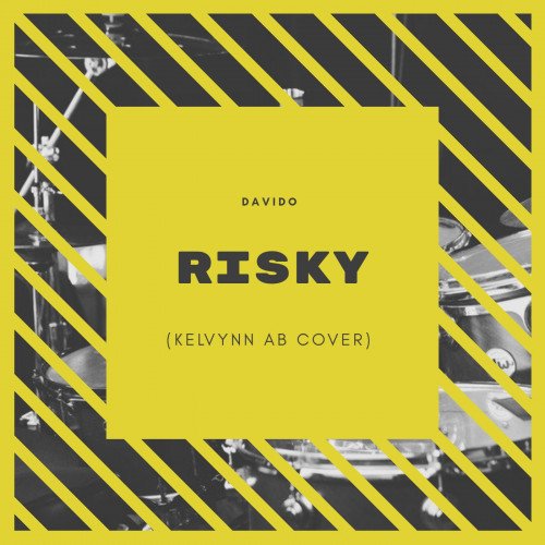 Kelvynn AB - Risky (Davido Cover)