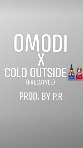 Omodi - Cold Outside (freestyle)