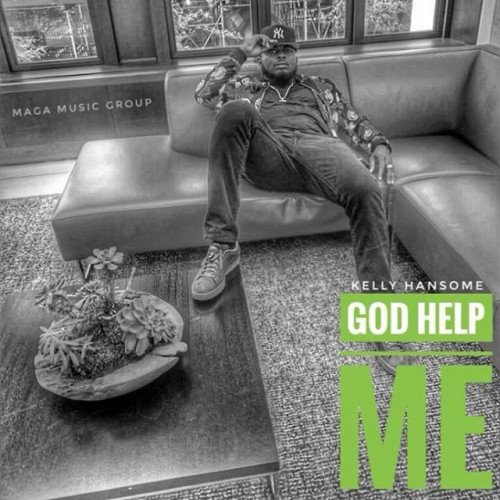 Kelly Hansome - God Help Me