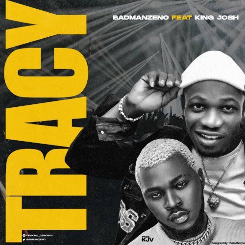 Badmanzeno - Tracy (Prod. By KJV) Ft. King Josh