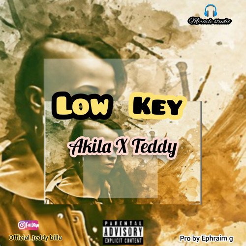 Akila - Low Key (feat. Teddy billa)