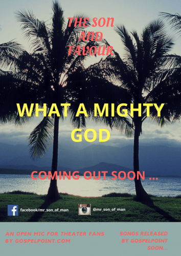 THE SON FT FAVOUR - WHAT A MIGHTY GOD