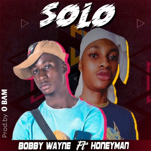 Bobby Wayne - SOLO (feat. Honeyman)