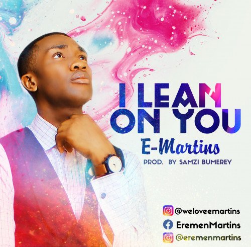 E-Martins - I Lean On You