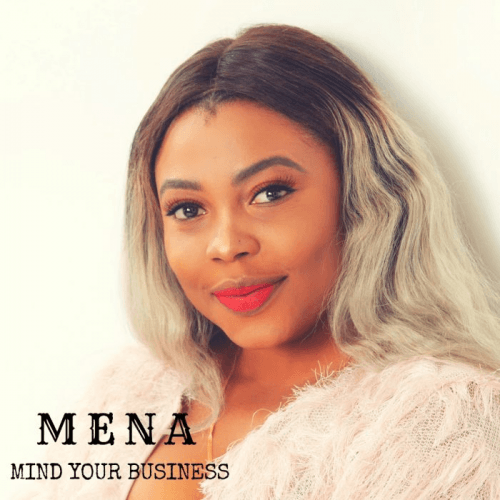 Mena - Mind Your Business