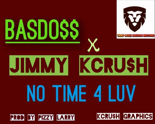 Basdozz x Jimmy Kcrush - No Time 4 Love