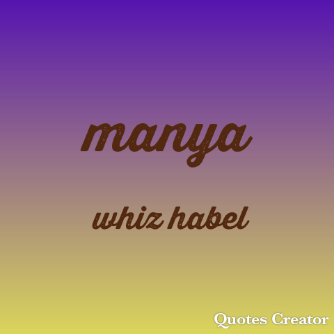 Whiz habel - Manya