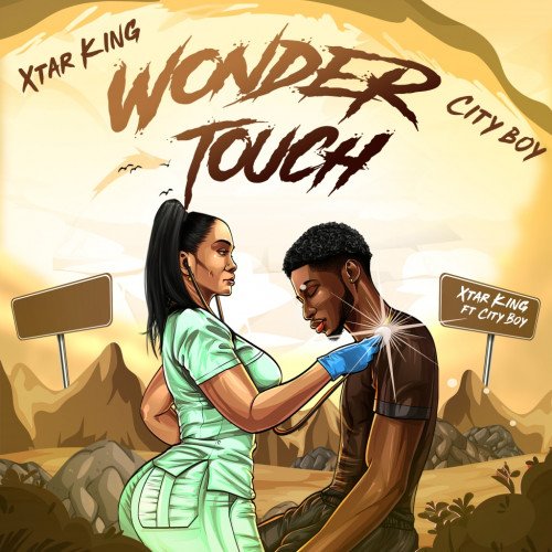 Xtar King - Wonder Touch Ft. City Boy