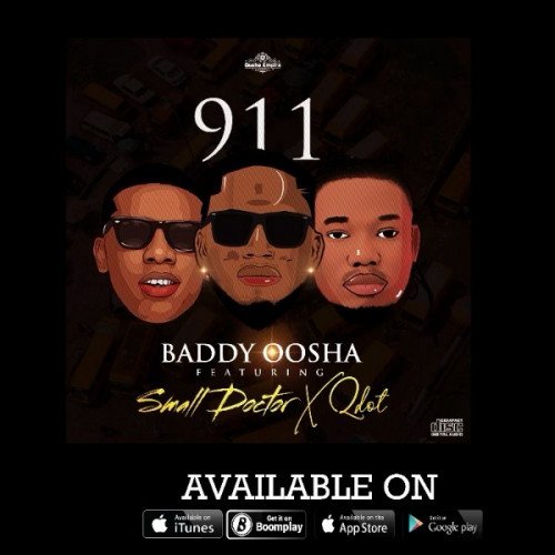 Baddy Oosha - 911 (feat. Small Doctor, Qdot)