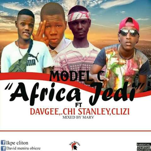 Model c Ft Clizi x Chistanley x Davegee - African Jedi