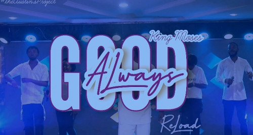 KING MOSES - Always Good