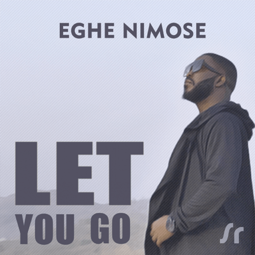 Eghe Nimose - Let You Go
