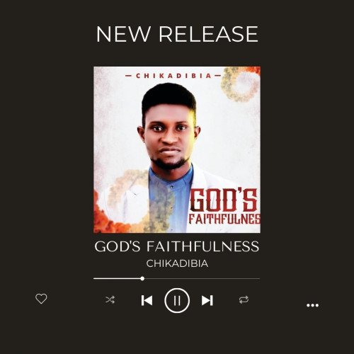 Gods-faithfulnes - chikadibia - Gods-faithfulnes - Chikadibia