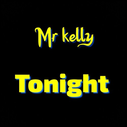 Mr Kelly - Tonight