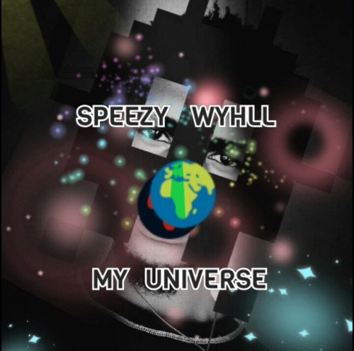 Speezy Wyhll - My Universe ?