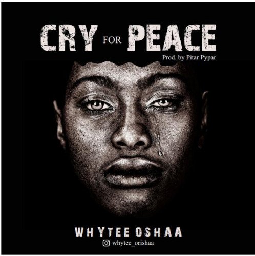 Whytee osha - Cry For Peace