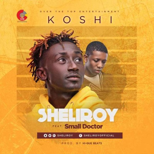 Sheliroy - Koshi (feat. Small Doctor)