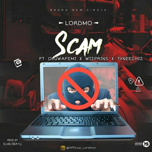 Lordmo - SCAM (feat. Oluwafemi, Tynee_chiz, Wizprinz)