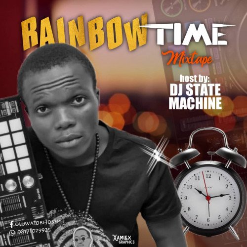 DJ STATE RAINBOW TIME MIX 08171029925 - DJ STATE RAINBOW TIME MIXTAPE 08171029925