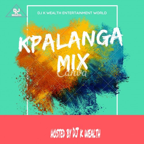 DJ k wealth - Kpalanga Mix