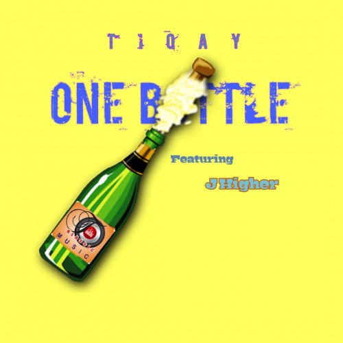 Tiqay - One Bottle Featuring J Higher