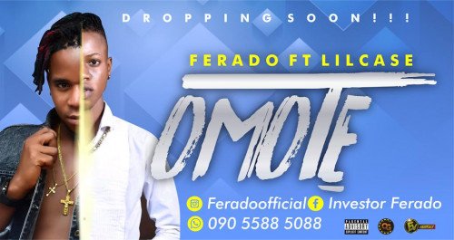 Ferado Ft Lil Case - OMOTE