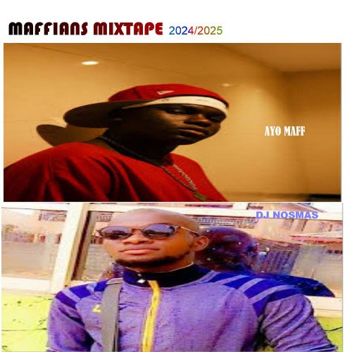 Ace DJ Nosmas - Maffians Mixtape(Best Of AYO MAFF)