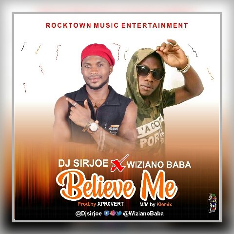 Djsirjoe - Believe Me Feat Wiziano Baba