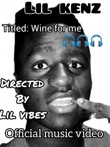 Lil kenz NB - Lil Kenz_wine_for_me_[official Music Video]