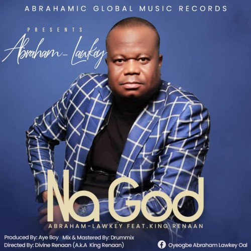 Abraham Lawkey - Na God