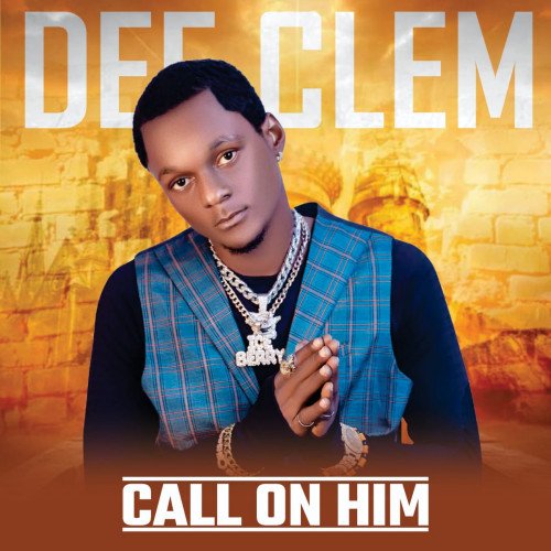 Dee Clem - Call On Him