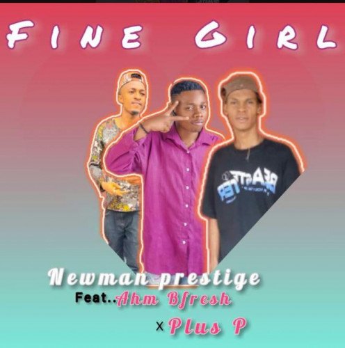 Newnan prestige - Fine Girl (feat. ahm bfresh x plus p)
