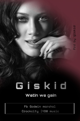 Giskid - Watin We Gain