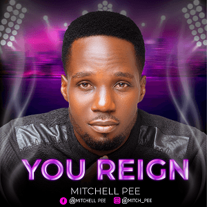 Mitchell Pee - YOU REIGN