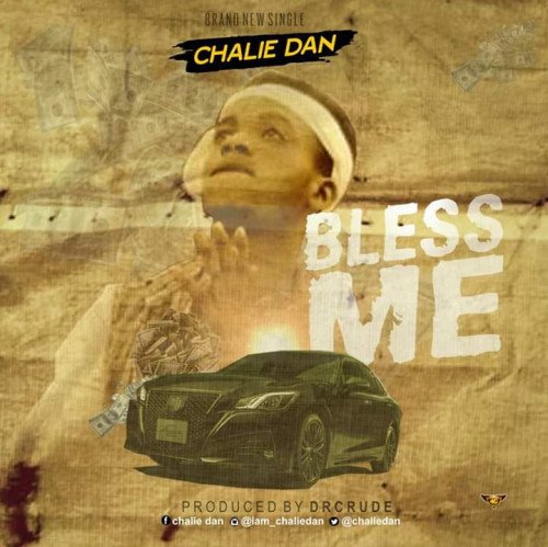 Chalie Dan - Bless Me ?