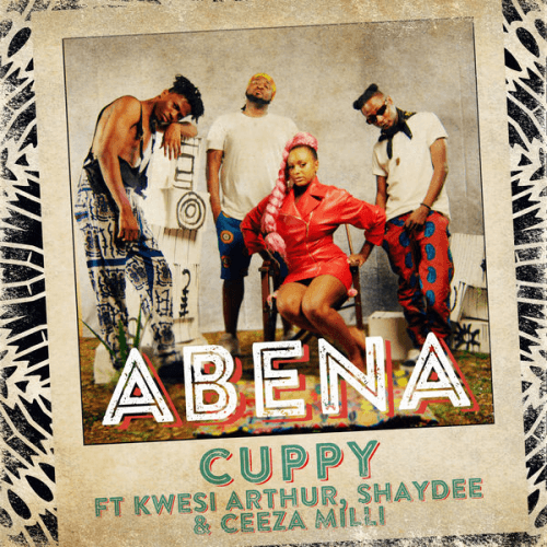 Dj Cuppy - Abena (feat. Ceeza Milli, Kwesi Arthur, Shaydee)