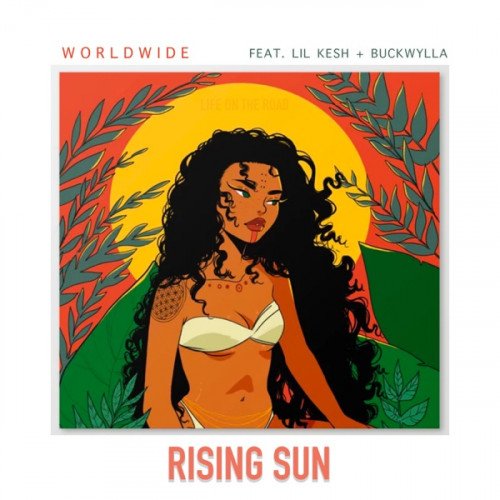 Worldwide - Rising Sun (feat. Lil Kesh, Buckwylla)