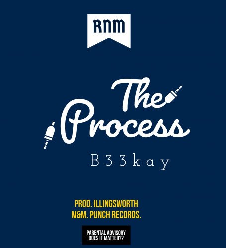 B33kay - The Process - B33Kay [Prod. Illingsworth, M&M Punch]