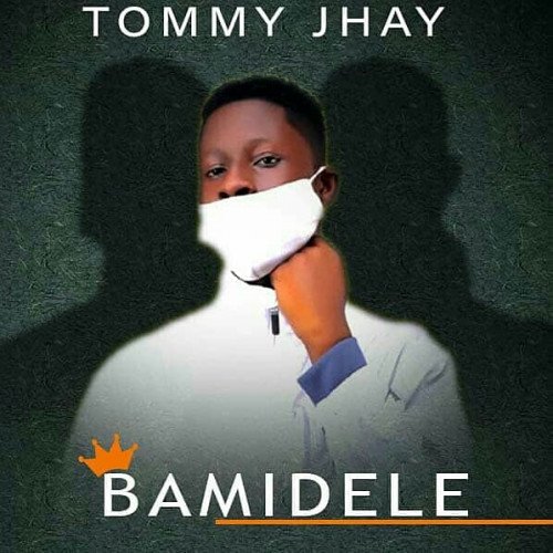 Tommy JHAY - Bamidele