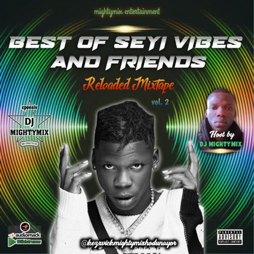 DJ mightymix - Best Of Seyi Vibes And Friends Reloaded Mixtape Vol. 2
