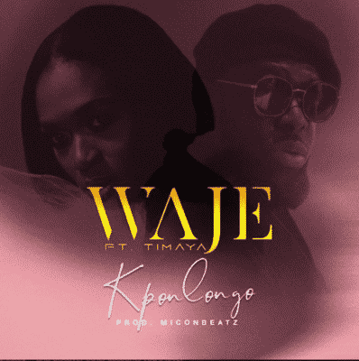 Waje - Kponlongo (feat. Timaya)