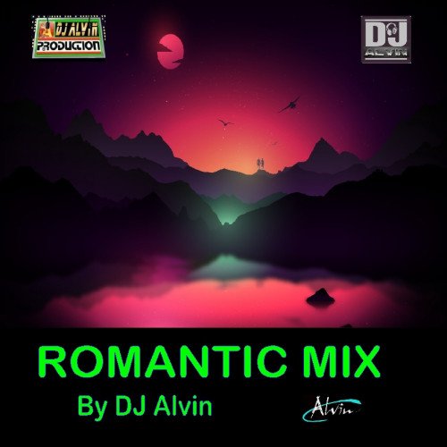 ALVIN PRODUCTION ® - DJ Alvin - Romantic Mix
